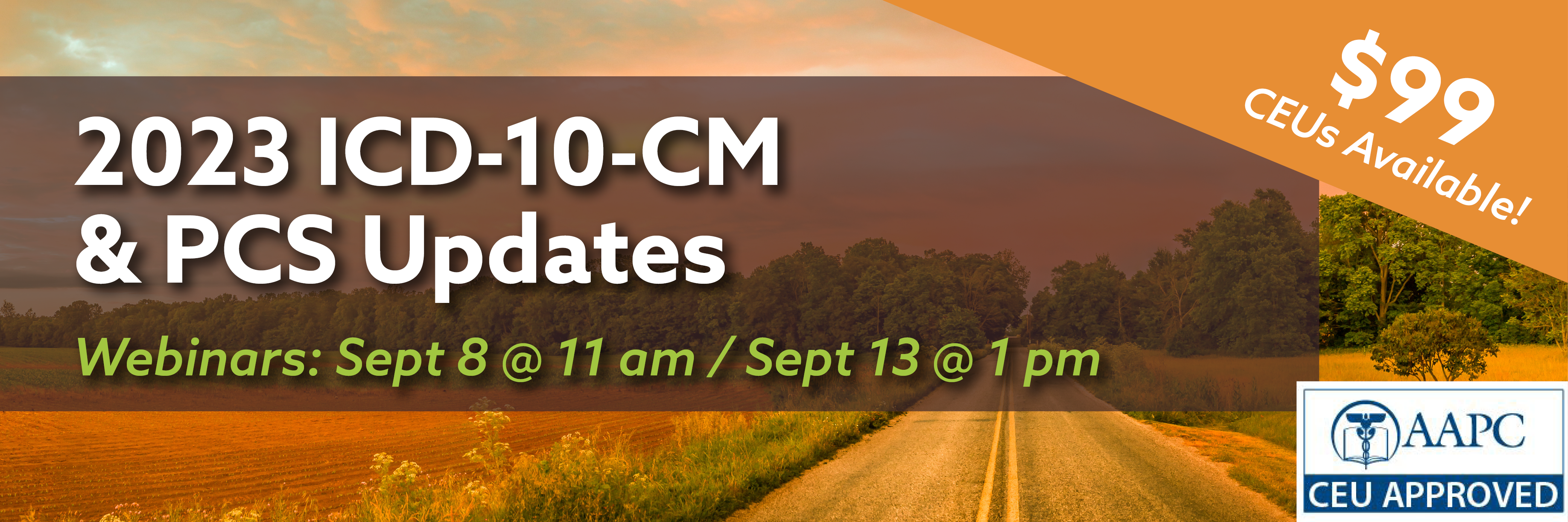 2023 ICD-10-CM & PCS Updates / Webinars: sept 8 @ 11 am / Sept 13 @ 1 pm