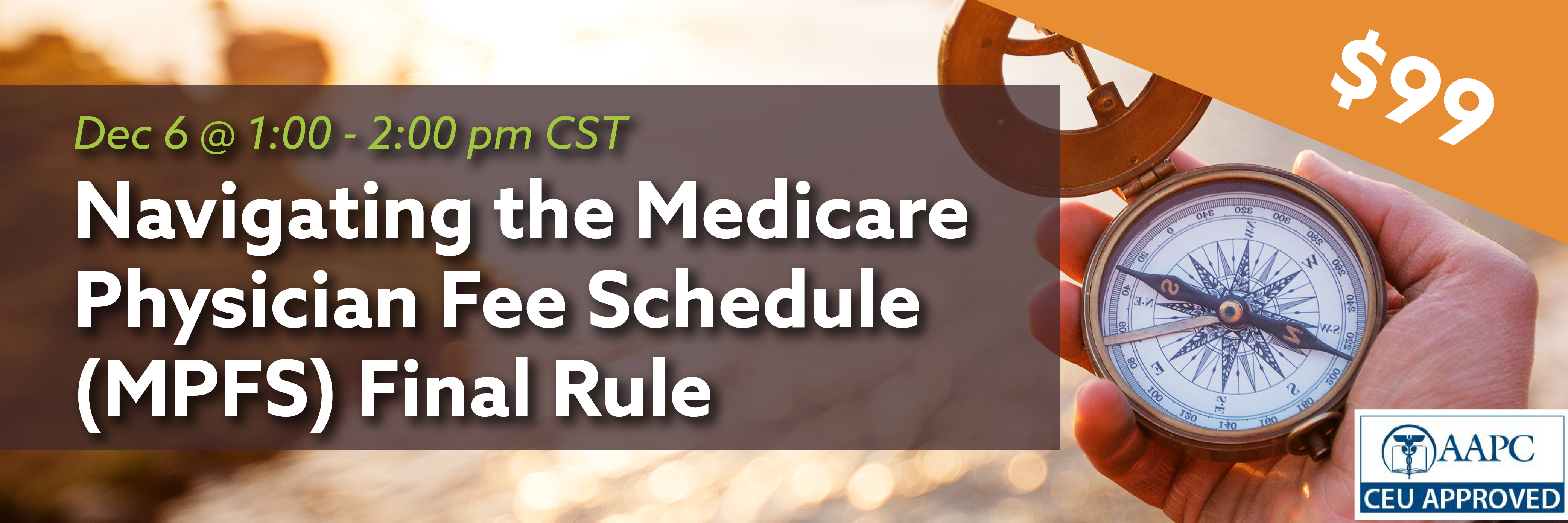 Dec 6 @ 1:00 - 2:00 pm CST, Navigating the Medicare Physician Fee Schedule (MPFS) Final Rule