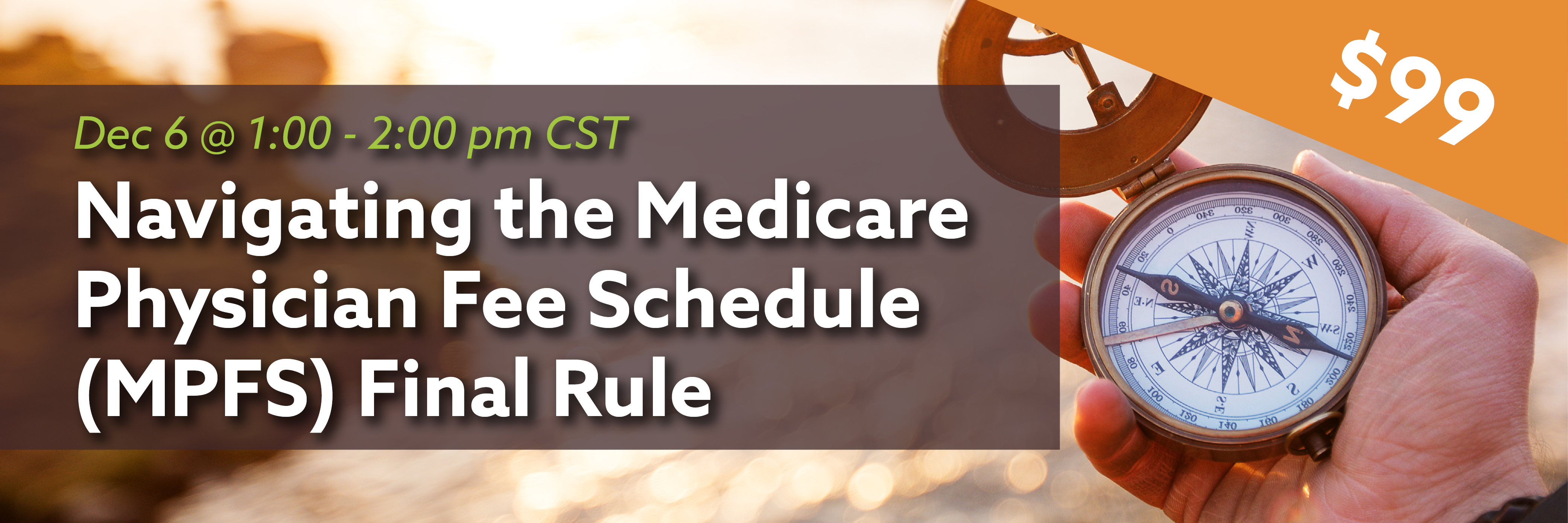 Dec 6 @ 1:00 - 2:00 pm CST, Navigating the Medicare Physician Fee Schedule (MPFS) Final Rule